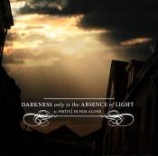 pistis-in-him-alone-darkness-is-only-the-absence-of-light